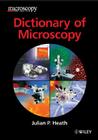 Dictionary of Microscopy By Julian P. Heath Cover Image