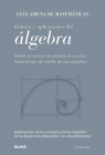 Historia y aplicaciones del álgebra: Desde el número de pétalos de una flor hasta el tipo de interés de una hipoteca (Guía amena de matemáticas) Cover Image