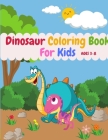 Dinosaur Coloring Book For Kids Ages 3-8: Cute Dinosaurs Coloring Book Great Gift For Your Kid By Britney Pena Cover Image