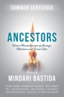 Ancestors: Divine Remembrances of Lineage, Relations and Sacred Sites By Mindahi Bastida Cover Image