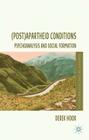 (Post)Apartheid Conditions: Psychoanalysis and Social Formation (Studies in the Psychosocial) By D. Hook Cover Image