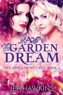 A Garden Dream By Jea Hawkins Cover Image