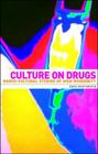 Culture on Drugs: Narco-Cultural Studies of High Modernity By Dave Boothroyd Cover Image