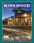 Kirkwood: A Walk Through History By Kathy Schrenk Cover Image