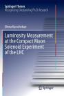 Luminosity Measurement at the Compact Muon Solenoid Experiment of the Lhc (Springer Theses) Cover Image