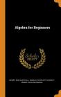 Algebra for Beginners By Henry Sinclair Hall, Samuel Ratcliffe Knight, Frank Louis Sevenoak Cover Image