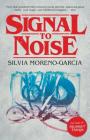 Signal to Noise By Silvia Moreno-Garcia Cover Image