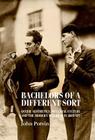 Bachelors of a Different Sort: Queer Aesthetics, Material Culture and the Modern Interior in Britain (Studies in Design) By John Potvin Cover Image