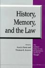 History, Memory, and the Law (The Amherst Series In Law, Jurisprudence, And Social Thought) Cover Image