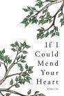 If I Could Mend Your Heart By Mary Farr Cover Image