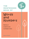 The Montessori Book of Words and Numbers: Raising a Creative and Confident Child By Maja Pitamic Cover Image