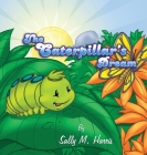 The Caterpillar's Dream By Sally M. Harris, Randy Monces (Illustrator) Cover Image