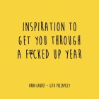 Inspiration to Get You Through a F*cked Up Year Cover Image