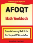 AFOQT Math Workbook: Essential Learning Math Skills plus Two Complete AFOQT Math Practice Tests By Michael Smith, Reza Nazari Cover Image