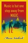 Music Noteboook: Music Is But One Step From MAGIC By MM Music Sheet Cover Image