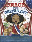 Grace for President By Kelly DiPucchio, LeUyen Pham (Illustrator) Cover Image