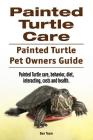 Painted Turtle Care. Painted Turtle Pet Owners Guide. Painted Turtle care, behavior, diet, interacting, costs and health. Cover Image