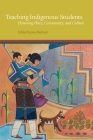 Teaching Indigenous Students: Honoring Place, Community, and Culture By Jon Reyhner (Editor) Cover Image
