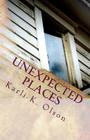 Unexpected Places By Karli K. Olson Cover Image