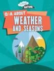 Q & A about Weather and Seasons (Curious Nature) By Nancy Dickmann Cover Image