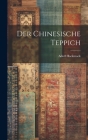 Der chinesische Teppich By Adolf Hackmack Cover Image