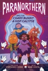 Paranorthern: And the Chaos Bunny A-hop-calypse By Stephanie Cooke, Mari Costa (Illustrator) Cover Image