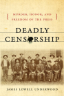 Deadly Censorship: Murder, Honor, and Freedom of the Press Cover Image