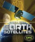 Earth Satellites (Space Tech) By Allan Morey Cover Image