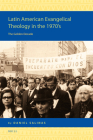 Latin American Evangelical Theology in the 1970's: The Golden Decade (Religion in the Americas #9) By Daniel Salinas Cover Image