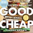 Good and Cheap: Eat Well on $4/Day By Leanne Brown Cover Image