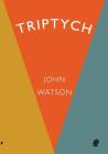 Triptych: Collected Works Volume 7 By John Watson Cover Image