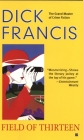 Field of Thirteen (A Dick Francis Novel) By Dick Francis Cover Image