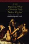 The Politics of Female Alliance in Early Modern England (Women and Gender in the Early Modern World) Cover Image