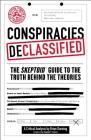 Conspiracies Declassified: The Skeptoid Guide to the Truth Behind the Theories By Brian Dunning Cover Image