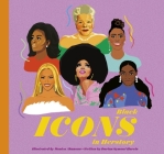 Black Icons in Herstory: 50 Legendary Women By Darian Symoné Harvin, Monica Ahanonu (By (artist)) Cover Image