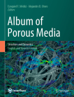 Album of Porous Media: Structure and Dynamics By Ezequiel F. Médici (Editor), Alejandro D. Otero (Editor) Cover Image