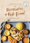 Mooncakes and Milk Bread: Sweet and Savory Recipes Inspired by Chinese Bakeries By Kristina Cho Cover Image