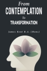 from contemplation to transformation By James Kent Cover Image