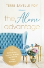 The Alone Advantage: 10 Behind-The-Scenes Habits That Drive Crazy Success By Terri Savelle Foy Cover Image