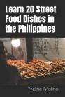 Learn 20 Street Food Dishes in the Philippines By Yveline Malino Cover Image