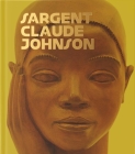 Sargent Claude Johnson By Dennis Carr (Editor), Jacqueline Francis (Editor), John P. Bowles (Editor), Gwendolyn DuBois Shaw (Contributions by) Cover Image