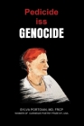 Pedicide iss Genocide: Word Pedicide Is A New Word By Sylva Portoian Cover Image