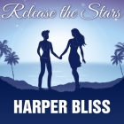 Release the Stars Lib/E By Harper Bliss, Alexandra Shawnee (Read by) Cover Image
