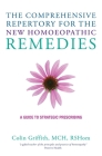 The Comprehensive Repertory for the New Homeopathic Remedies: A Guide to Strategic Prescribing Cover Image
