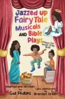 Jazzed Up Fairy Tale Musicals and Bible Plays: Plays for Inner-City Kids Cover Image