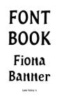 Fiona Banner: Font Book: Lynn Valley No. 11 By Fiona Banner (Artist) Cover Image