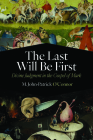 The Last Will Be First: Divine Judgment in the Gospel of Mark By M. John-Patrick O'Connor Cover Image