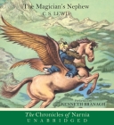 The Magician's Nephew CD: The Classic Fantasy Adventure Series (Official Edition) (Chronicles of Narnia #1) Cover Image