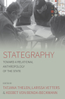 Stategraphy: Toward a Relational Anthropology of the State (Studies in Social Analysis #4) By Tatjana Thelen (Editor), Larissa Vetters (Editor), Keebet Von Benda-Beckmann (Editor) Cover Image