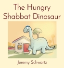 The Hungry Shabbat Dinosaur Cover Image